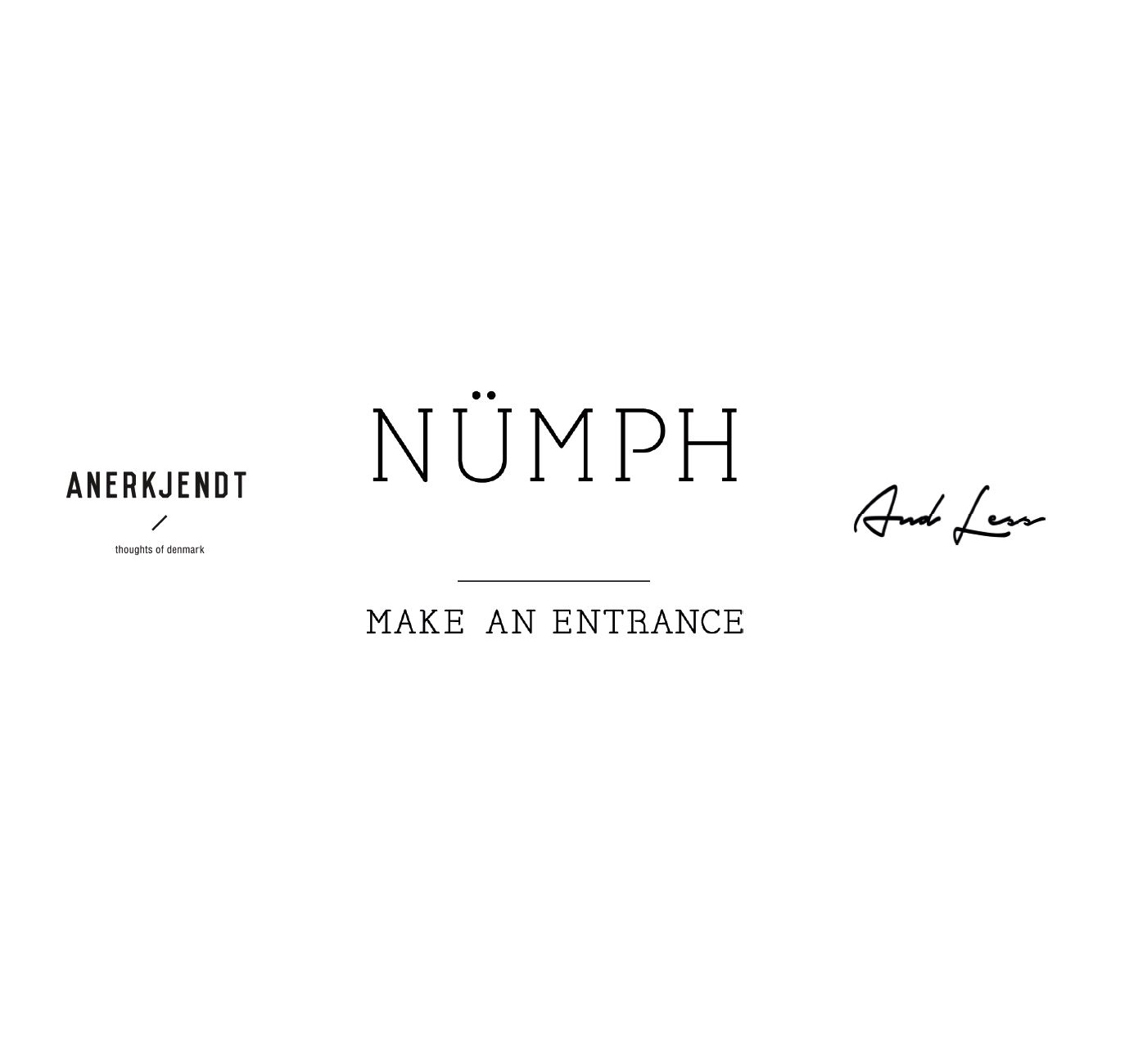 Nümph - Make an entrance - Anerkjendt - And Less